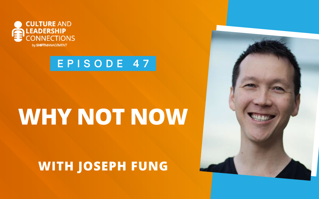 Why Not Now with Joseph Fung