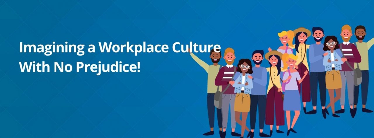 Imagining a Workplace Culture With No Prejudice! · ShiftWorkPlace