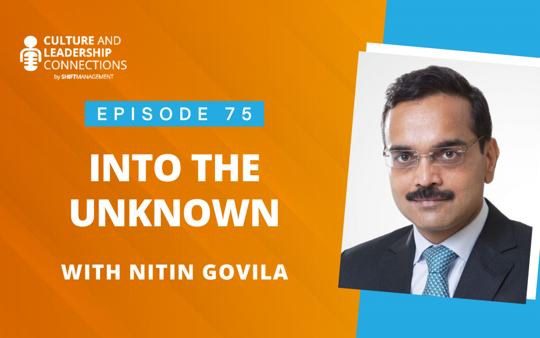 Into The Unknown with Nitin Govila