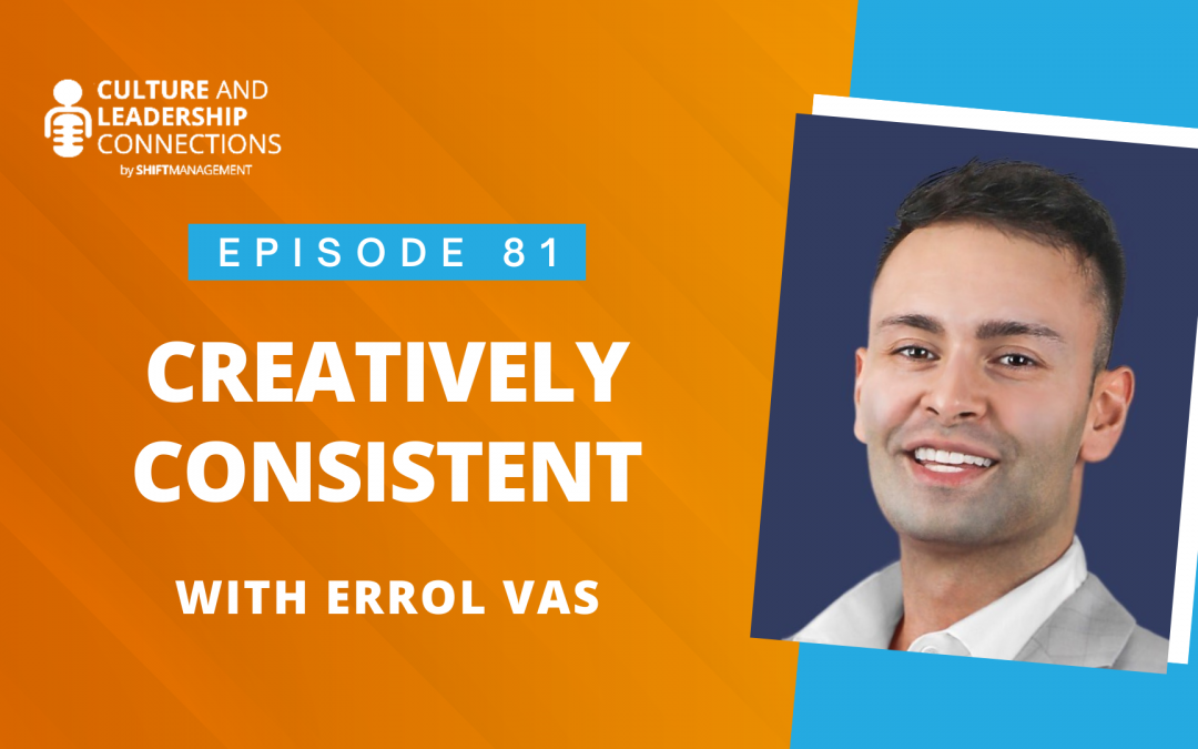 Creatively Consistent with Errol Vas