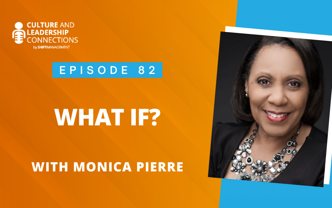 What If with Monica Pierre