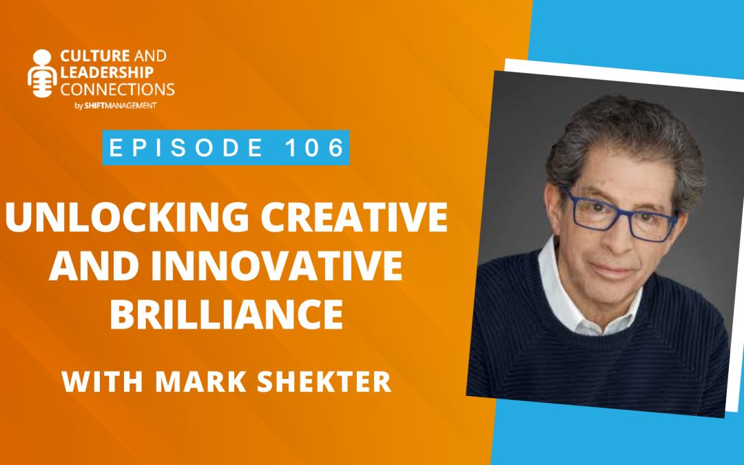 Unlocking Creative And Innovative Brilliance with Mark Shekter