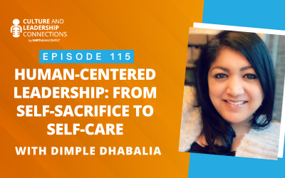 Human-Centered Leadership: From Self-Sacrifice to Self-Care with Dimple Dhabalia