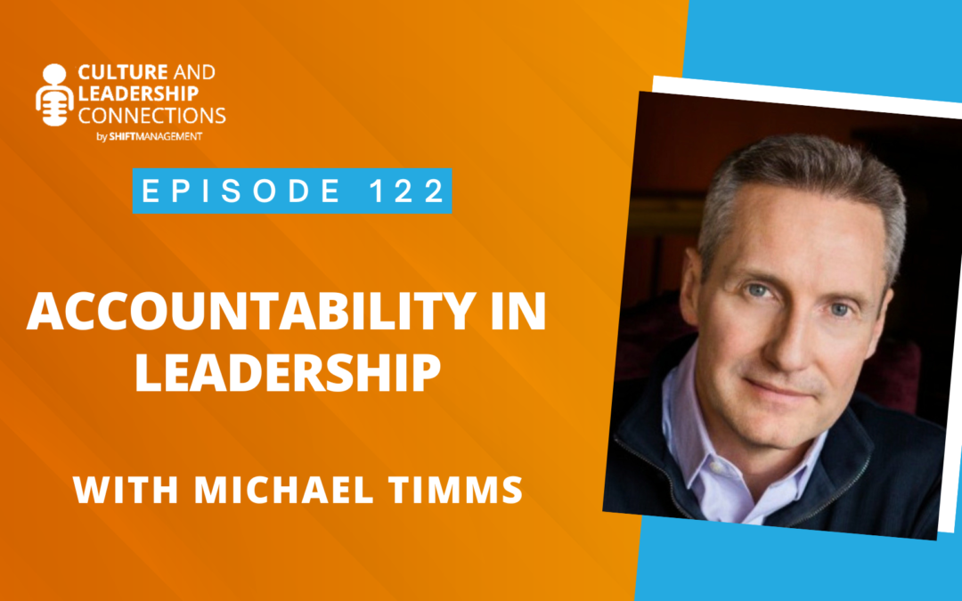 Accountability in Leadership with Michael Timms